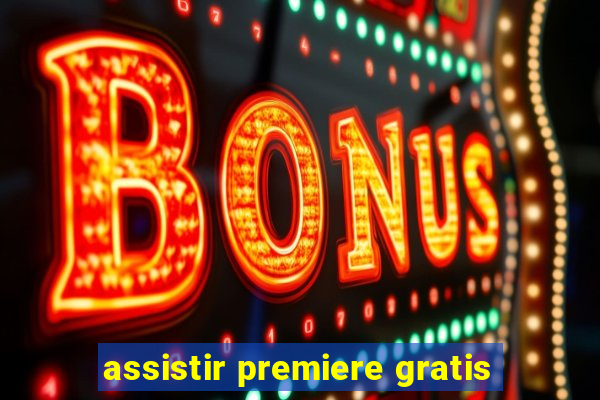 assistir premiere gratis